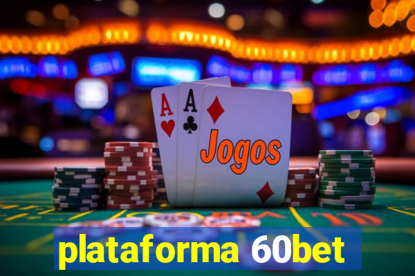 plataforma 60bet